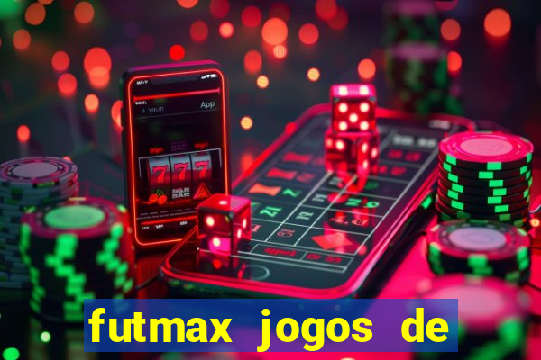 futmax jogos de hoje ao vivo